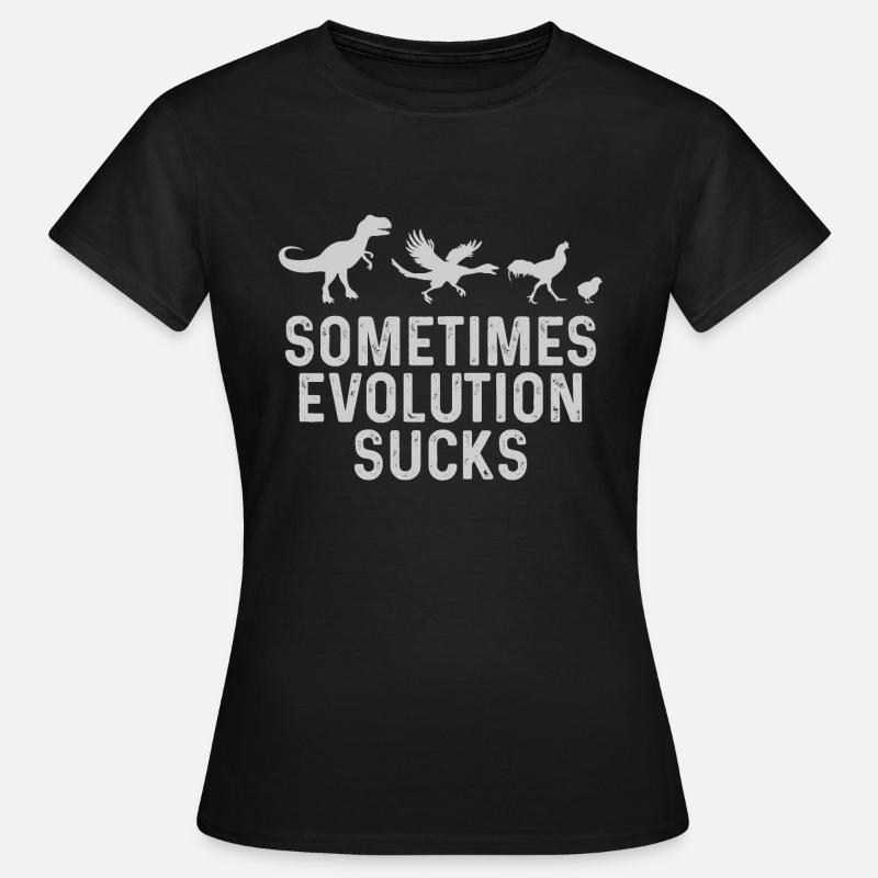 Sometimes Evolution Sucks - Frauen T-Shirt - Schwarz