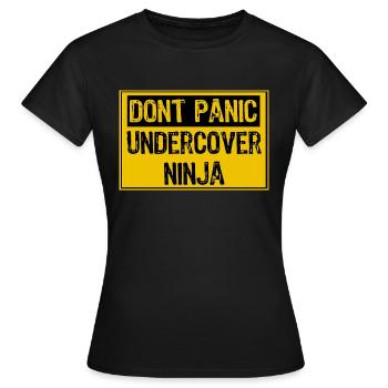 Keine Panik - Undercover Ninja - Frauen T-Shirt - Schwarz - Vorne - AI Model Female 172 dark (172cm)