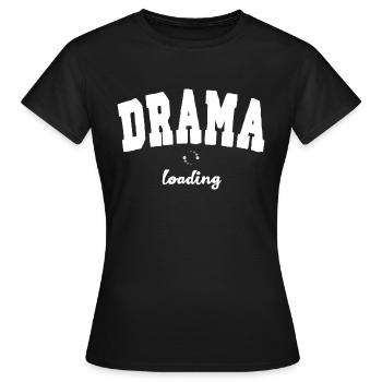 Drama loading - Women's T-Shirt - black - Front - AI Model Female 172 dark (172cm)