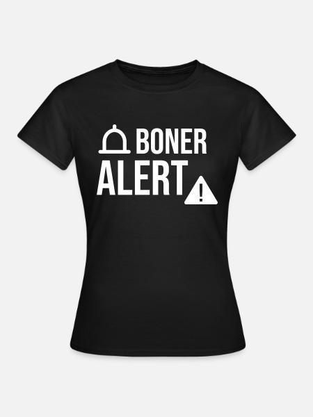 Boner Alert - Frauen T-Shirt - Schwarz