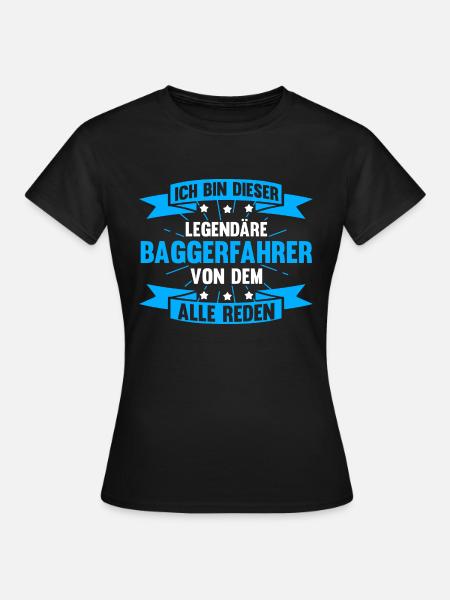 Legendärer Baggerfahrer - Frauen T-Shirt - Schwarz