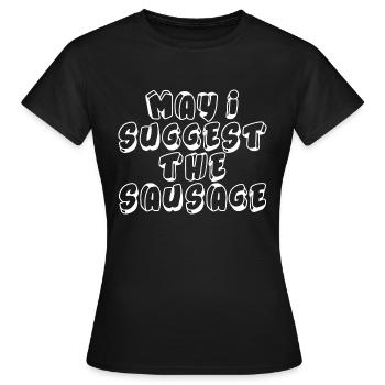 Puis-je suggérer la saucisse 4 - T-shirt Femme - noir - Devant - AI Model Female 172 dark (172cm)