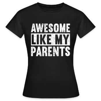 Great as my parents - Women's T-Shirt - black - Front - AI Model Female 172 dark (172cm)