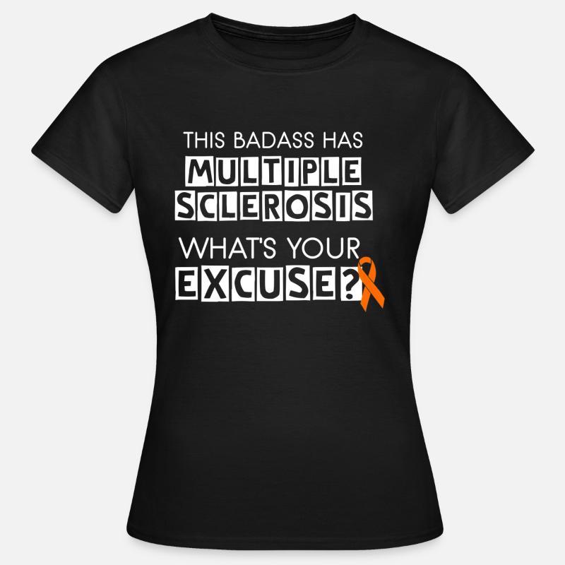 This Badass Has Multiple Sclerosis - Women's T-Shirt - black