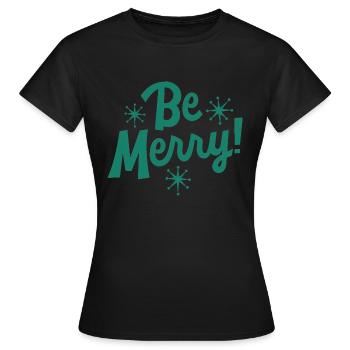 Be Merry - Women's T-Shirt - black - Front - AI Model Female 172 dark (172cm)
