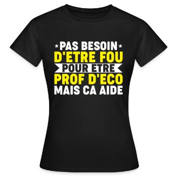 Prof Eco Economie Humour Métier Fou - T-shirt Femme - noir - Devant - AI Model Female 172 dark (172cm)