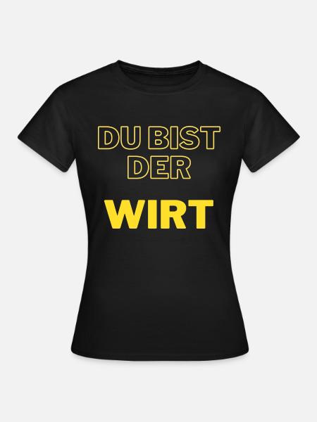 Du, bist, der, Wirt - Frauen T-Shirt - Schwarz