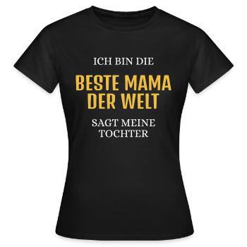 Ich bin die beste Mama der Welt sagt meine Tochter - Frauen T-Shirt - Schwarz - Vorne - AI Model Female 172 dark (172cm)