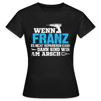 FRANZ - kann es reparieren - Frauen T-Shirt - Schwarz - Vorne - AI Model Female 172 dark (172cm)