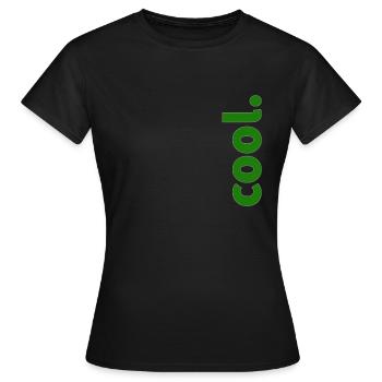 Cool. - T-shirt Femme - noir - Devant - AI Model Female 172 dark (172cm)