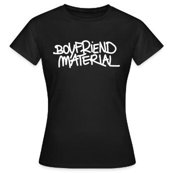 Boyfriend Material - Frauen T-Shirt - Schwarz - Vorne - AI Model Female 172 dark (172cm)