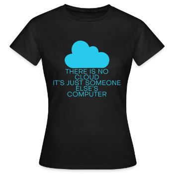 There Is No Cloud Its Just Someone Elses Computer6 - Frauen T-Shirt - Schwarz - Vorne - AI Model Female 172 dark (172cm)