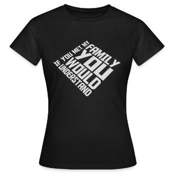 you would understand quote - Women's T-Shirt - black - Front - AI Model Female 172 dark (172cm)