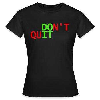don't quit doit - Women's T-Shirt - black - Front - AI Model Female 172 dark (172cm)
