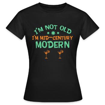 Je ne suis pas vieux dans la modernité du milieu du siècle - T-shirt Femme - noir - Devant - AI Model Female 172 dark (172cm)