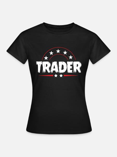 Trader Beruf - Frauen T-Shirt - Schwarz