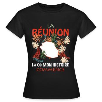 La Réunion La Où Mon Histoire Commence Cadeau - T-shirt Femme - noir - Devant - AI Model Female 172 dark (172cm)