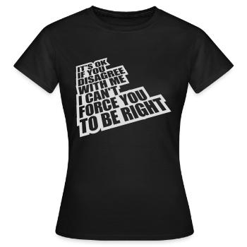 Vous n’êtes pas d’accord avec moi - T-shirt Femme - noir - Devant - AI Model Female 172 dark (172cm)