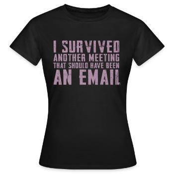 Drôle de dicton pour bureau, bureau, travail et travail - T-shirt Femme - noir - Devant - AI Model Female 172 dark (172cm)
