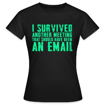 Drôle de dicton pour bureau, bureau, travail et travail - T-shirt Femme - noir - Devant - AI Model Female 172 dark (172cm)