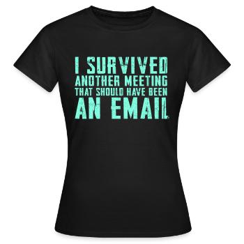 Drôle de dicton pour bureau, bureau, travail et travail - T-shirt Femme - noir - Devant - AI Model Female 172 dark (172cm)