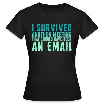 Drôle de dicton pour bureau, bureau, travail et travail - T-shirt Femme - noir - Devant - AI Model Female 172 dark (172cm)