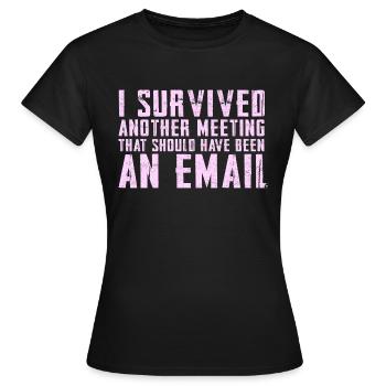 Drôle de dicton pour bureau, bureau, travail et travail - T-shirt Femme - noir - Devant - AI Model Female 172 dark (172cm)