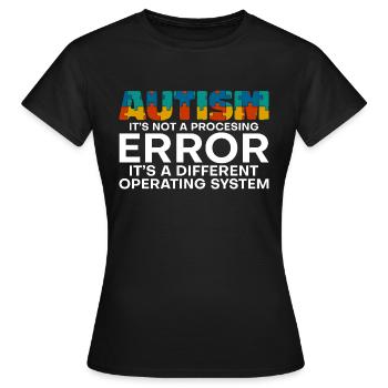 Autism, It's A Different Operating System 4 - Women's T-Shirt - black - Front - AI Model Female 172 dark (172cm)