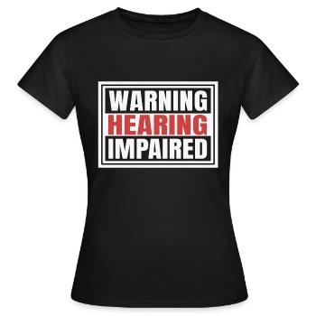 Mise en garde pour malentendants - T-shirt Femme - noir - Devant - AI Model Female 172 dark (172cm)