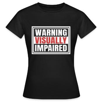 Visually Impaired Warning - Women's T-Shirt - black - Front - AI Model Female 172 dark (172cm)