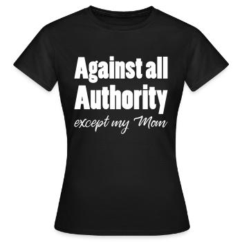 Contre toute autorité sauf ma mère - T-shirt Femme - noir - Devant - AI Model Female 172 dark (172cm)