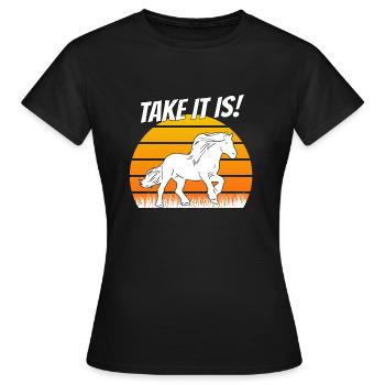 Islandpferd Isländer Take It Is Motiv Pony T-shirt - Frauen T-Shirt - Schwarz - Vorne - AI Model Female 172 dark (172cm)