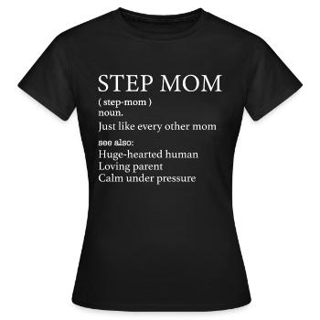Stiefmutter Definition - Stiefmutter Bedeutung - Frauen T-Shirt - Schwarz - Vorne - AI Model Female 172 dark (172cm)