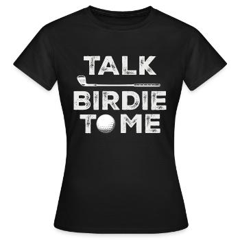 Sprich Birdie mit mir - Lustiger Golfspieler Wortspiel-Golfer - Frauen T-Shirt - Schwarz - Vorne - AI Model Female 172 dark (172cm)