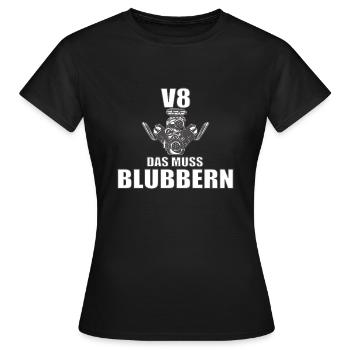 V8 Das muss blubbern - Frauen T-Shirt - Schwarz - Vorne - AI Model Female 172 dark (172cm)