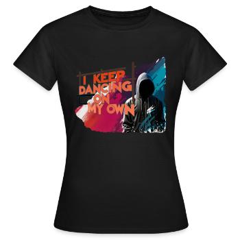 ich tanze weiter alleine - Frauen T-Shirt - Schwarz - Vorne - AI Model Female 172 dark (172cm)