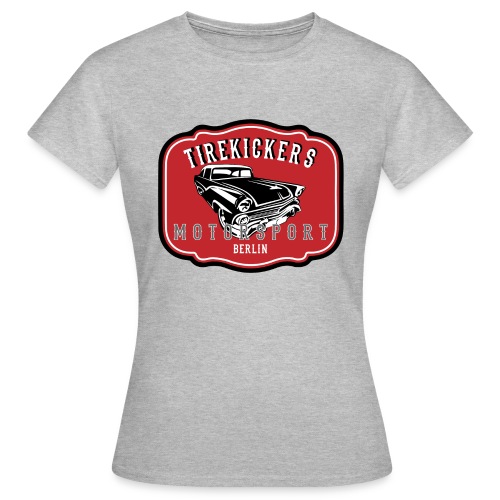 TIREKICKERS Motorsport - Frauen T-Shirt