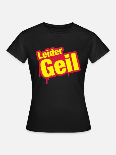 leiderg_geil_1_f2 - Frauen T-Shirt - Schwarz