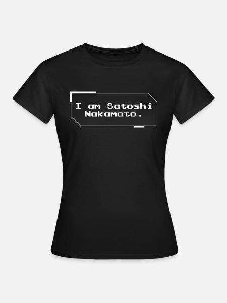 I am Satoshi Nakamoto. - Frauen T-Shirt - Schwarz