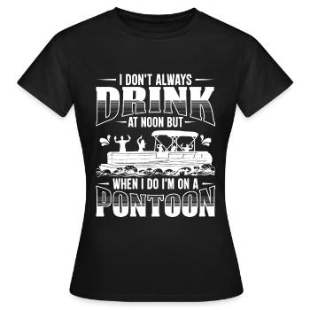 Ich trinke nicht immer mittags, aber wenn ich es tue, bin ich auf - Frauen T-Shirt - Schwarz - Vorne - AI Model Female 172 dark (172cm)