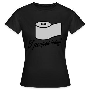 I pooped today Zitat - Frauen T-Shirt - Schwarz - Vorne - AI Model Female 172 dark (172cm)
