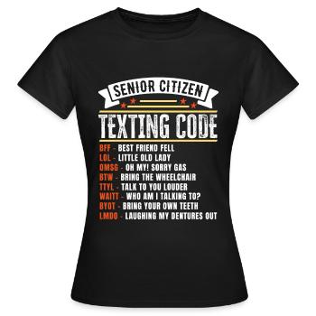 Lustiges Senioren-SMS-Code-Geschenk für - Frauen T-Shirt - Schwarz - Vorne - AI Model Female 172 dark (172cm)