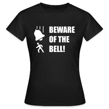 Beware of the bell - Women's T-Shirt - black - Front - AI Model Female 172 dark (172cm)
