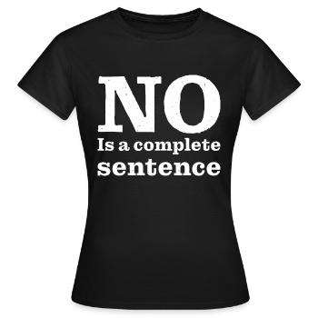 No Is A Complete Sentence 20 - Women's T-Shirt - black - Front - AI Model Female 172 dark (172cm)