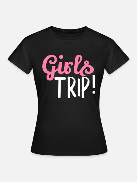 Girls Trip - Frauen T-Shirt - Schwarz