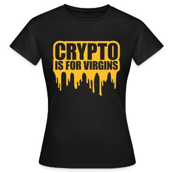 crypto is for virgins - Women's T-Shirt - black - Front - AI Model Female 172 dark (172cm)
