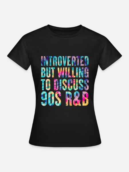 introverted but willing to discuss 90s R&B Tie Dye - Women's T-Shirt - black