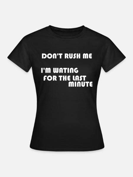 HETZEN SIE MICH NICHT - Frauen T-Shirt - Schwarz