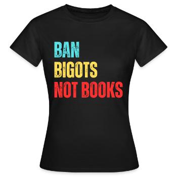 Interdire les bigots Pas les livres Livres interdits - T-shirt Femme - noir - Devant - AI Model Female 172 dark (172cm)