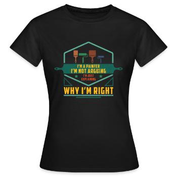 I'm a painter Malen Wand künstlerisch Dekorieren - Frauen T-Shirt - Schwarz - Vorne - AI Model Female 172 dark (172cm)